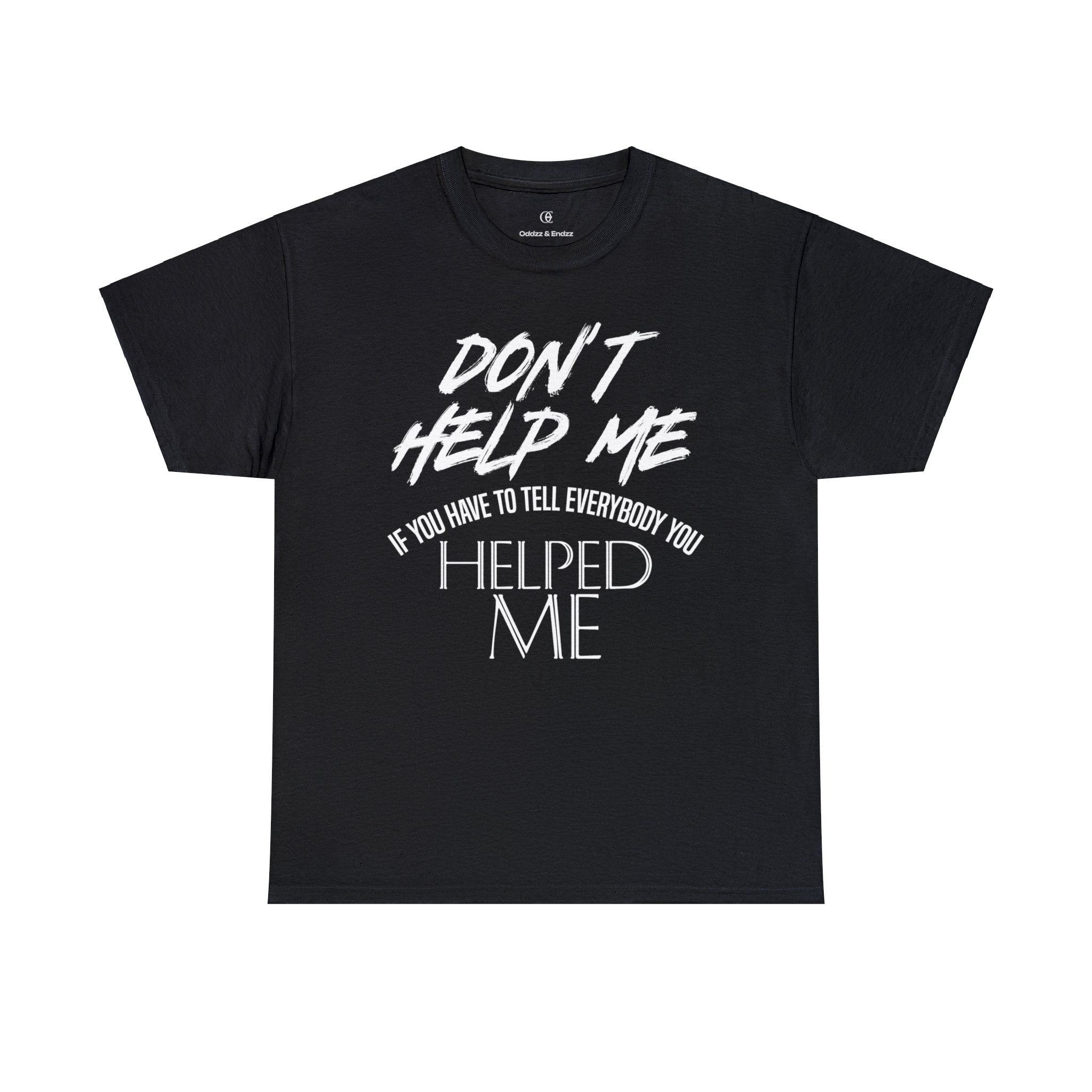 DON'T HELP ME TEE
