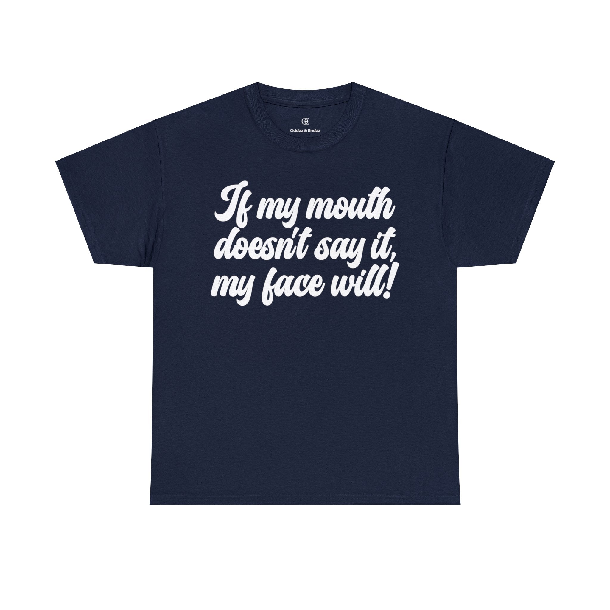 MY MOUTH & FACE TEE