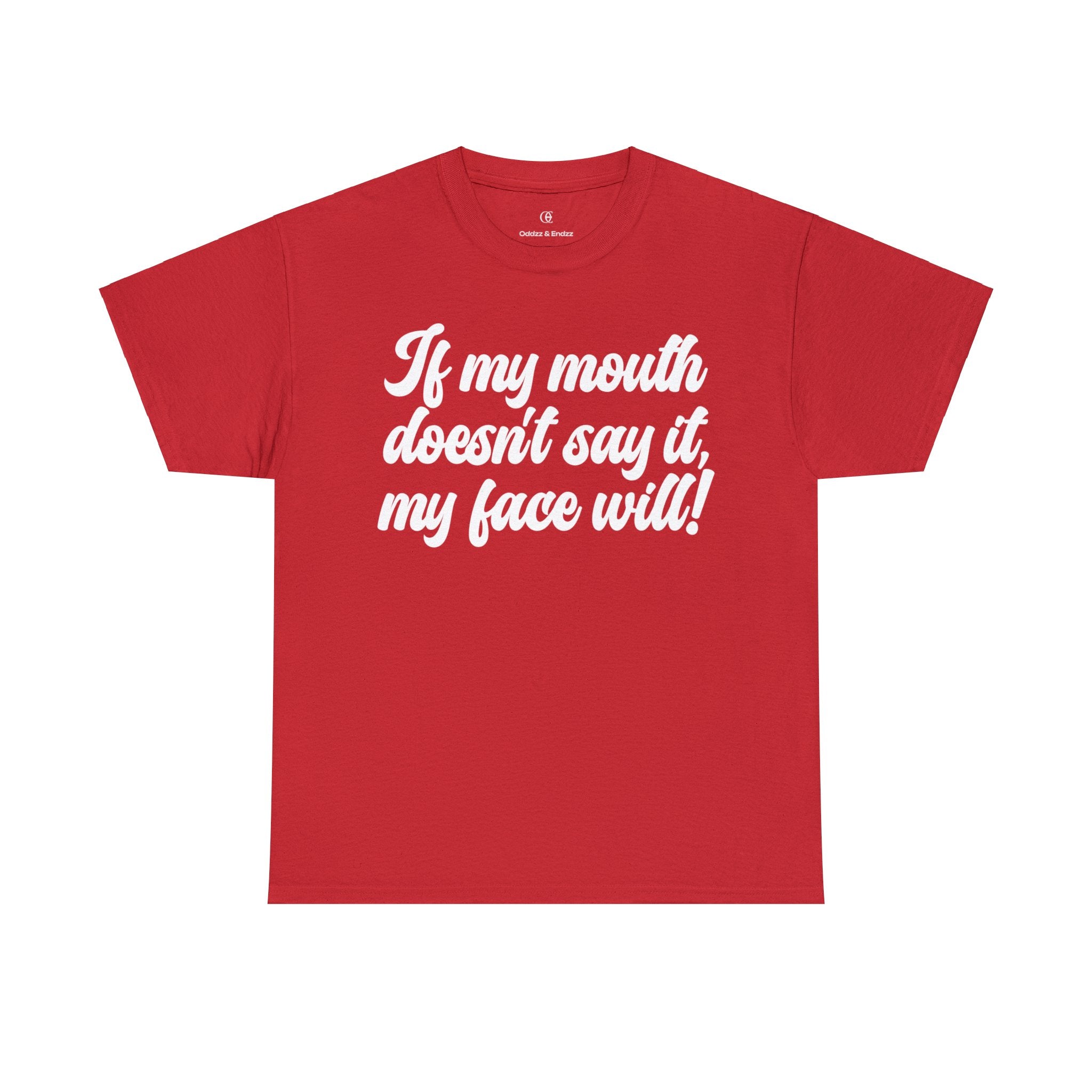 MY MOUTH & FACE TEE